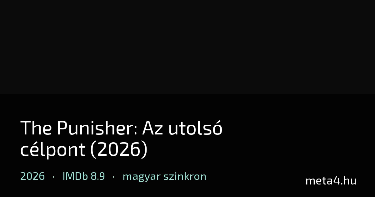 The Punisher: Az utolsó célpont (2026) ★ 8.9 · Hol nézhető? - MeTa4