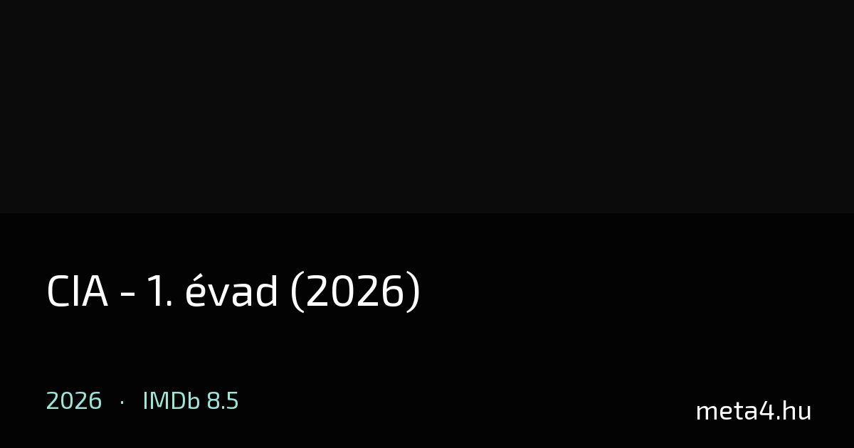CIA - 1. évad (2026) ★ 8.5 · Hol nézhető? - MeTa4