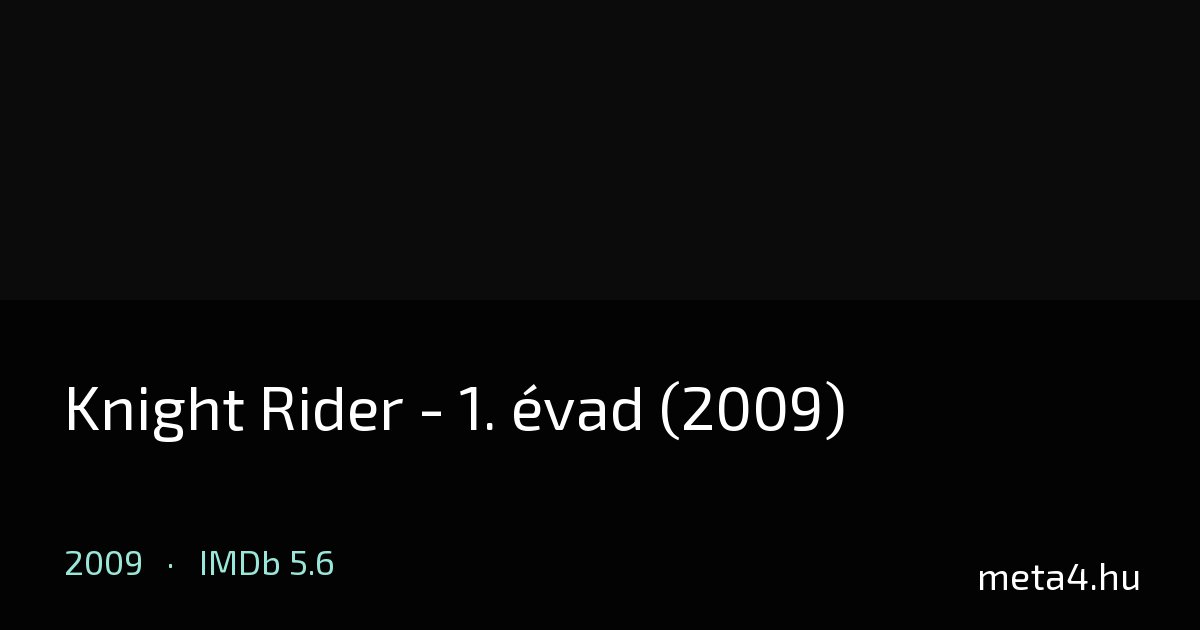 Knight Rider - 1. évad (2009) · 4 évad · Online magyarul - MeTa4