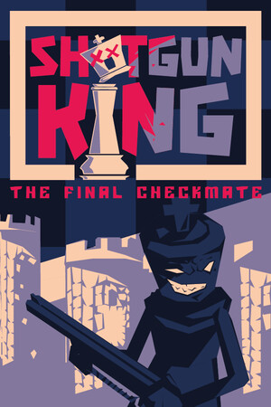 Shotgun King: The Final Checkmate poszter