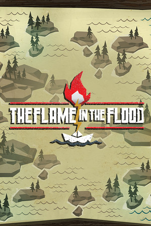 The Flame in the Flood poszter