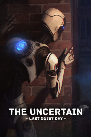 The Uncertain: Last Quiet Day poszter