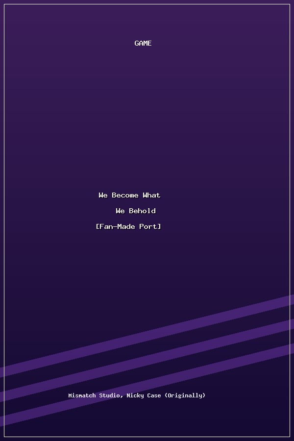 We Become What We Behold [Fan-Made Port] poszter