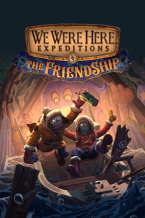 We Were Here Expeditions: The FriendShip poszter