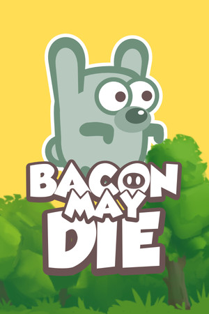Bacon May Die poszter
