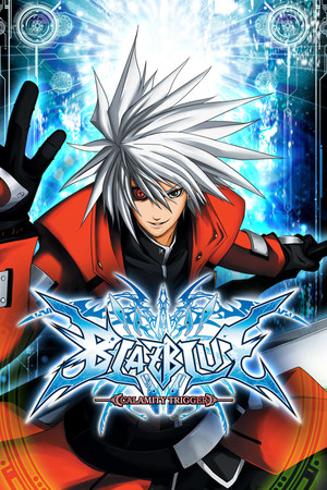 BlazBlue: Calamity Trigger poszter