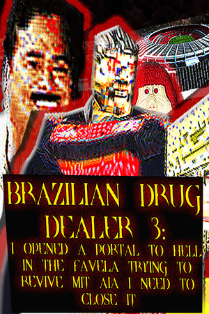 BRAZILIAN DRUG DEALER 3: I OPENED A PORTAL TO HELL IN THE FAVELA TRYING TO REVIVE MIT AIA I NEED TO CLOSE IT poszter