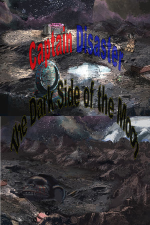 Captain Disaster in: The Dark Side of the Moon poszter