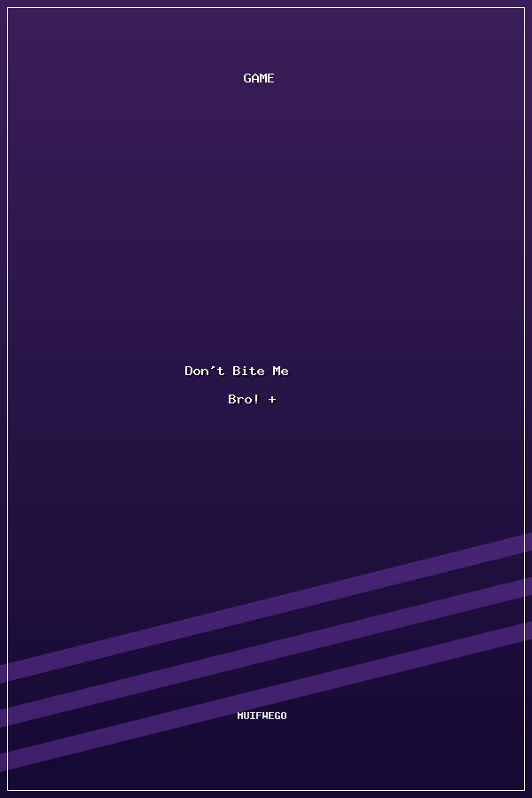 Don't Bite Me Bro! + poszter
