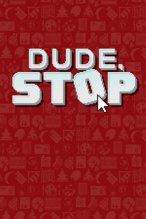 Dude, Stop poszter