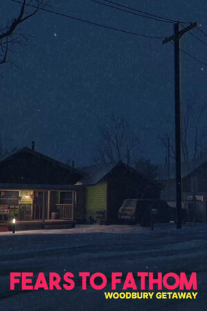 Fears to Fathom - Woodbury Getaway poszter