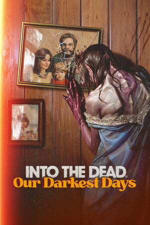 Into the Dead: Our Darkest Days poszter