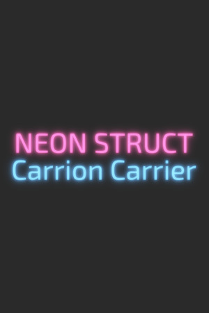 NEON STRUCT: Carrion Carrier poszter