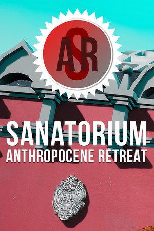 Sanatorium «Anthropocene Retreat» poszter