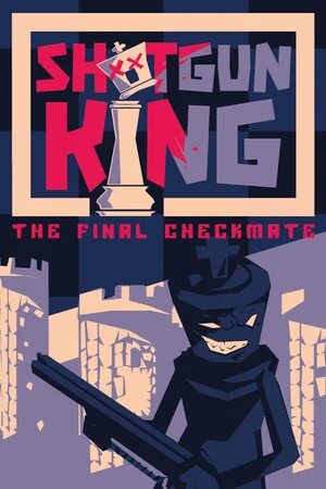 Shotgun King: The Final Checkmate poszter