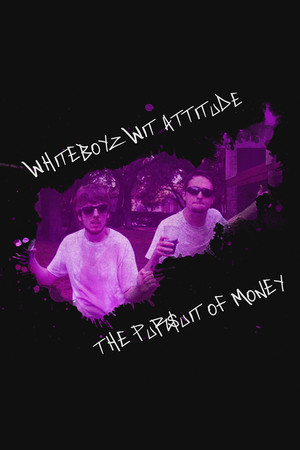 Whiteboyz Wit Attitude: The Pursuit of Money poszter