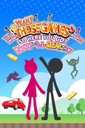 YEAH! YOU WANT "THOSE GAMES," RIGHT? SO HERE YOU GO! NOW, LET'S SEE YOU CLEAR THEM! poszter