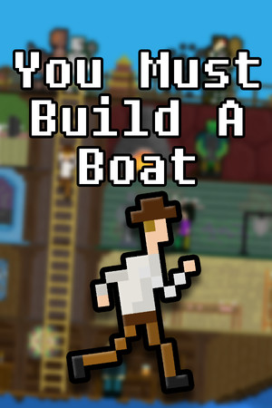 You Must Build A Boat poszter
