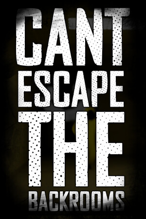 CantEscapeTheBackrooms poszter