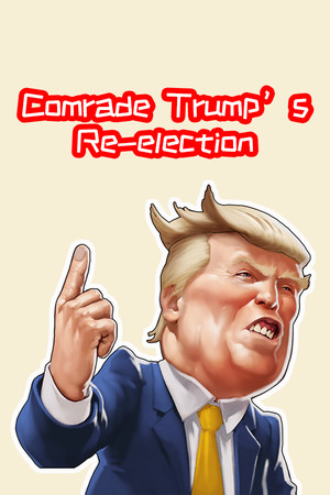 川建国同志想要连任/Comrade Trump's Re-election poszter