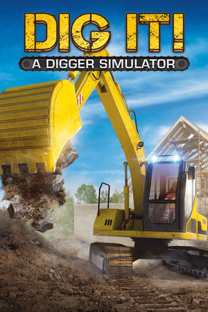 DIG IT! - A Digger Simulator poszter