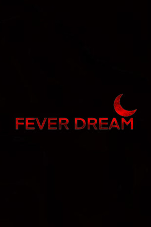 Fever Dream poszter