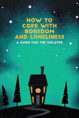 How To Cope With Boredom and Loneliness poszter