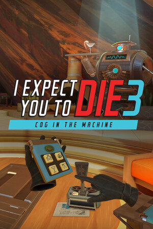 I Expect You To Die 3: Cog in the Machine poszter