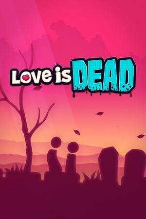 Love is Dead poszter