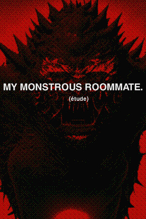 My monstrous roommate. (étude) poszter