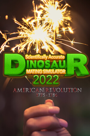 Scientifically Accurate Dinosaur Mating Simulator 2022: American Revolution 1775 - 1786 poszter