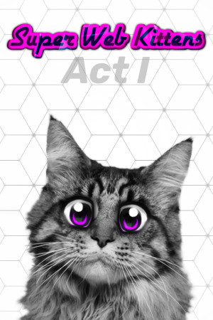 Super Web Kittens: Act I poszter
