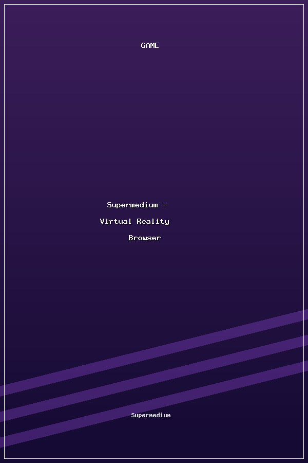 Supermedium - Virtual Reality Browser poszter