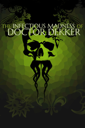 The Infectious Madness of Doctor Dekker poszter