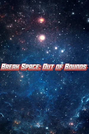 Break Space: Out of Bounds poszter