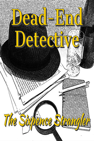 Dead-End Detective: The Sixpence Strangler poszter