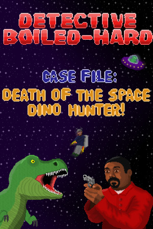 Detective Boiled-Hard / Case File - Death of the Space Dino Hunter poszter