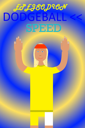 EPEJSODION Dodgeball Speed poszter