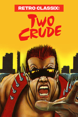 Retro Classix: Two Crude poszter