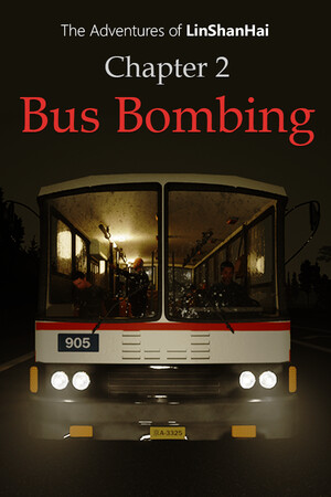 The Adventures of LinShanHai - Chapter2:Bus Bombing poszter