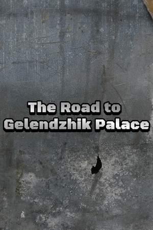 The Road to Gelendzhik Palace poszter