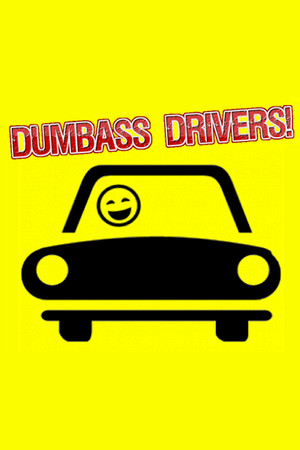 Dumbass Drivers! poszter