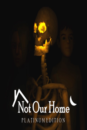 Not Our Home: Platinum Edition poszter