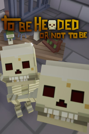 To Be Headed Or Not To Be poszter