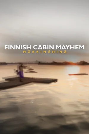 Finnish Cabin Mayhem - Mökkimähinä poszter