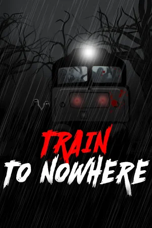 Train to Nowhere poszter