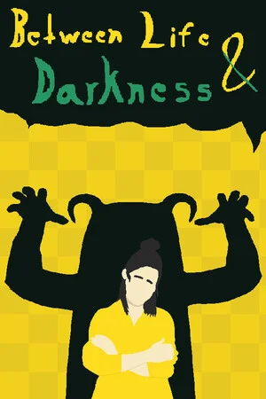 Between Life & Darkness poszter