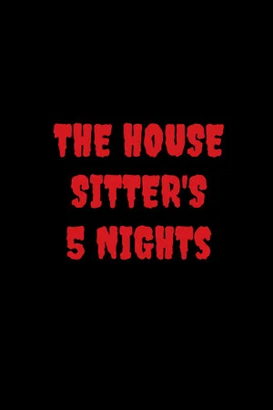 The House Sitter's 5 Nights poszter