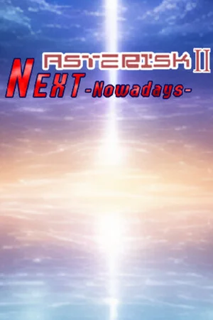 Asterisk 2: Next -Now a Days- poszter