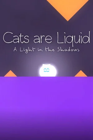 Cats are Liquid - A Light in the Shadows poszter